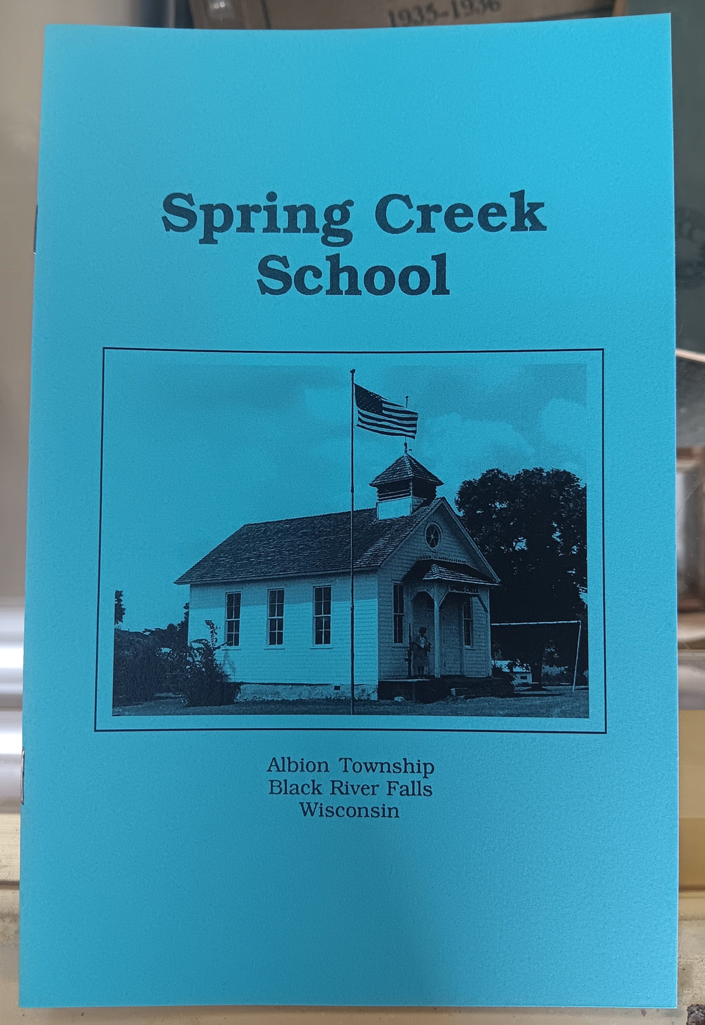 Spring Creek School booklet cover – Albion Township, Black River Falls, Wisconsin